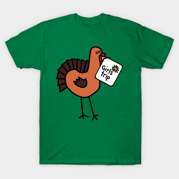 Funny Thanksgiving Turkey goes on Girls Trip T-Shirt by ellenhenryart